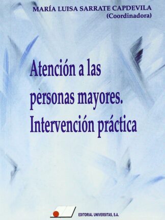 Atención a las personas mayores. Intervención práctica