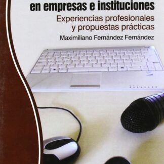 Comunicación y reputación en empresas e instituciones. Experencias profesionales y propuestas prácticas