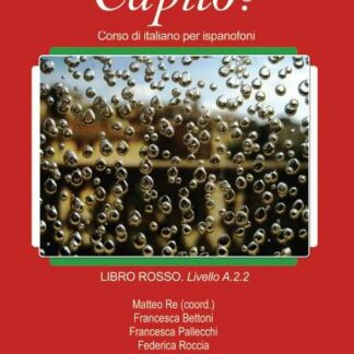 Capito? Corso di Italiano per Ispanofoni. Libro Rosso. Livello A.2.2