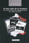 Al otro lado de la frontera. Las cuatro décadas del terrorismo de ETA en la prensa francesa