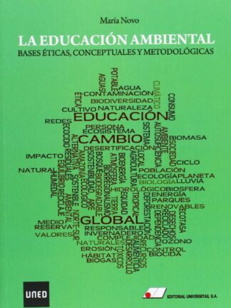 Educación ambiental: bases éticas, conceptuales y metodológicas