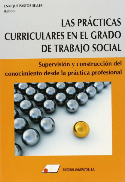 Prácticas curriculares en el grado de trabajo social. Supervisión y construcción del conocimiento desde la práctica profesional