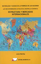 Naturaleza y causas de la pobreza de las Naciones (Los diez determinantes Actuales del desarrollo cconómico). Estructura y mercados internacionales