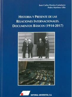 Historia y presente de las relaciones internacionales. Documentos básicos (1914-2017)