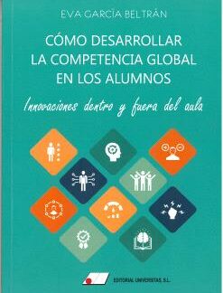Cómo desarrollar la competencia global en los alumnos. Innovaciones dentro y fuera del aula