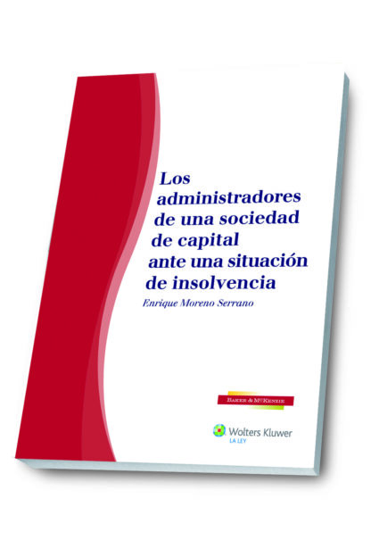 Administradores de una Sociedad de Capital ante una Situación de Insolvencia