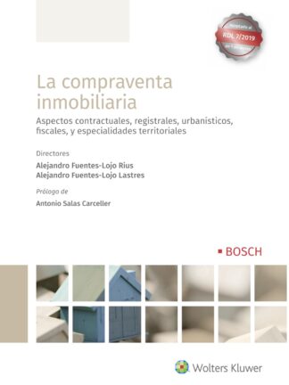 Compraventa inmobiliaria. Aspectos Contractuales, registrales, urbanísticos, fiscales y especialidades territoriales.