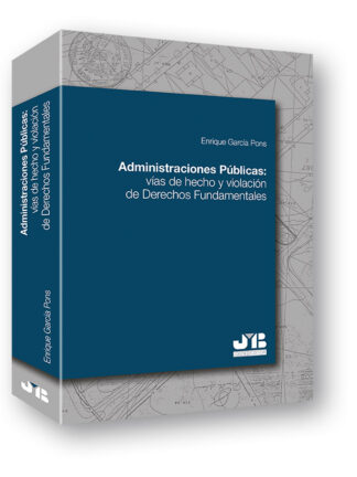 Administraciones Públicas: Vías de Hecho y Violación de Derechos Fundamentales