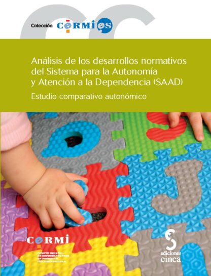Análisis de los Desarrollos Normativos del Sistema para la Autonomía y Atención a la Dependencia (SAAD) Estudio Comparativo Autonómico.