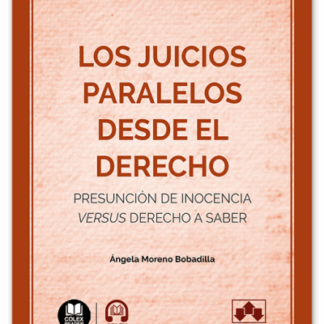 Juicios paralelos desde el Derecho. Presunción de inocencia versus derecho a saber