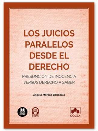 Juicios paralelos desde el Derecho. Presunción de inocencia versus derecho a saber