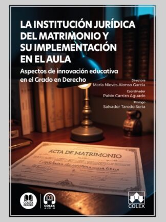 Institución jurídica del matrimonio y su implementación en el aula Aspectos de innovación educativa en el Grado en Derecho