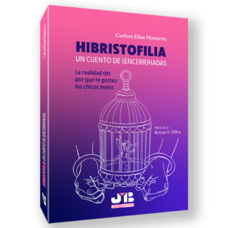 Hibristofilia. Un cuento de (encerr)hadas. La realidad del por qué te gustan los chicos malos