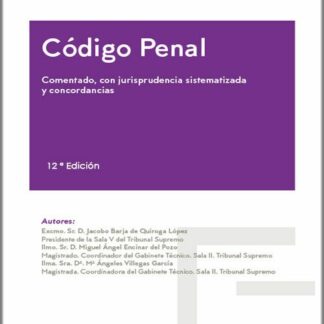 Código Penal Comentado 2025. Comentado y con jurisprudencia sistematizada y concordancias
