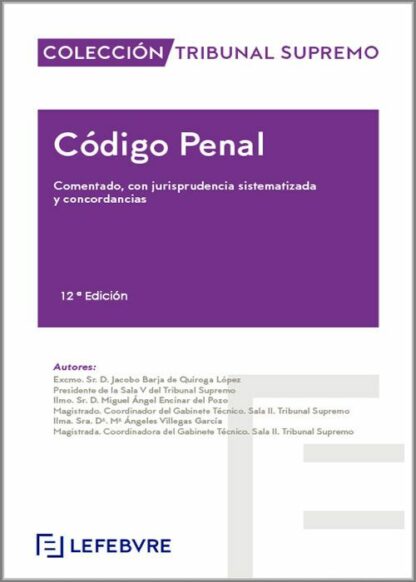 Código Penal Comentado 2025. Comentado y con jurisprudencia sistematizada y concordancias