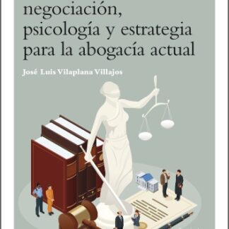 Ciencia del acuerdo. El arte de negociar en la abogacía moderna. Negociación adaptada a los MASC