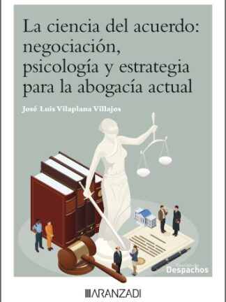 Ciencia del acuerdo. El arte de negociar en la abogacía moderna. Negociación adaptada a los MASC