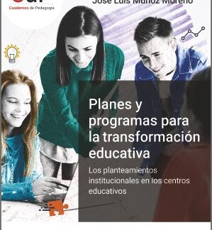 Planes y programas para la transformación educativa. Los planeamientos institucionales en los centros educativos
