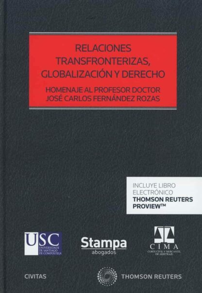 Relaciones transfronterizas, globalización y derecho. Homenaje al Profesor Doctor José Carlos Fernández Rozas