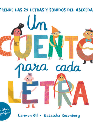 Un cuento para cada letra. Aprende las 29 letras y sonidos del abecedario