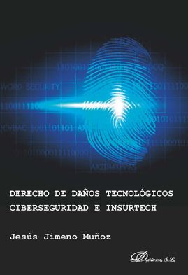 Derecho de daños tecnológicos, ciberseguridad e insurtech