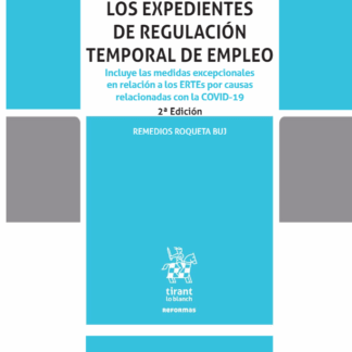 Expedientes de regulación temporal de empleo. Incluye las medidas excepcionales en relación a los ERTEs por causas relacionadas con la COVID-19