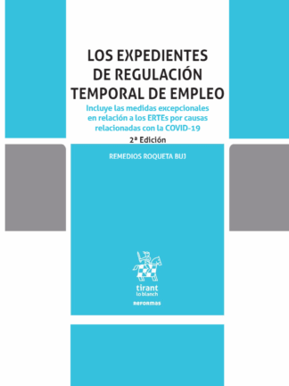 Expedientes de regulación temporal de empleo. Incluye las medidas excepcionales en relación a los ERTEs por causas relacionadas con la COVID-19
