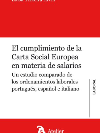 Cumplimiento de la Carta Social Europea en Materia de Salarios. Un Estudio Comparado de los Ordenamientos Laborales Portugués, Español e Italian