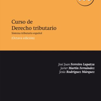 Curso de Derecho Tributario. Sistema Tributario Español