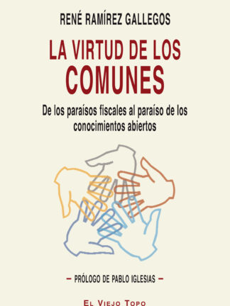 Virtud de los comunes. De los paraísos fiscales al paraíso de los conocimientos abiertos