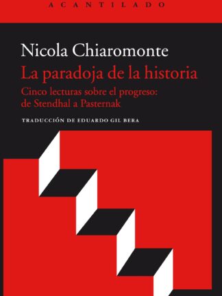 Paradoja de la Historia. Cinco lecturas sobre el progreso: De Stendhal a Pasternak