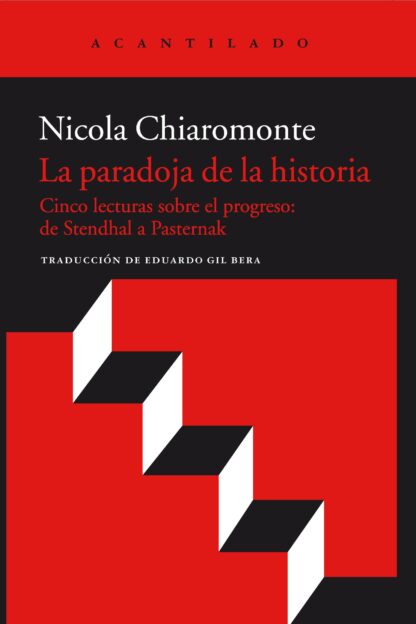 Paradoja de la Historia. Cinco lecturas sobre el progreso: De Stendhal a Pasternak