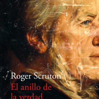 Anillo de la verdad. La sabiduría de «El anillo del nibelungo» de Richard Wagner