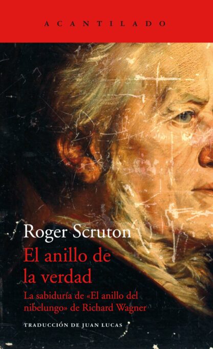 Anillo de la verdad. La sabiduría de «El anillo del nibelungo» de Richard Wagner