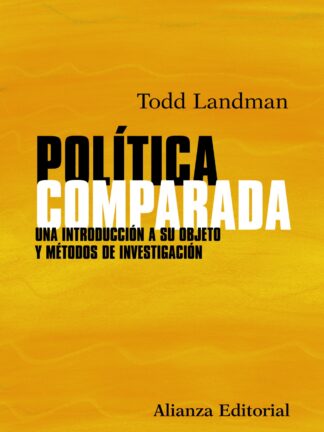 Política comparada. Una introducción a su objeto y métodos de investigación
