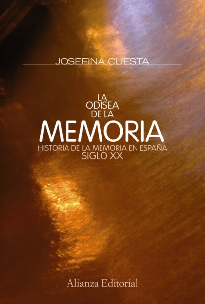 Odisea de la memoria. Historia de la memoria en España Siglo XX