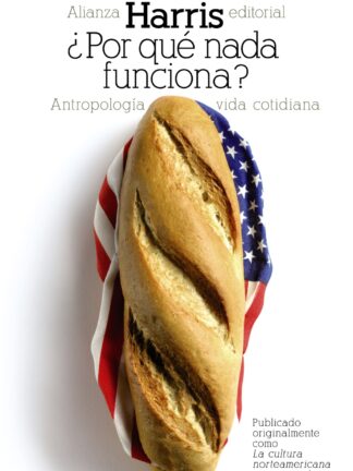 Por qué nada funciona? Antropología de la vida cotidiana