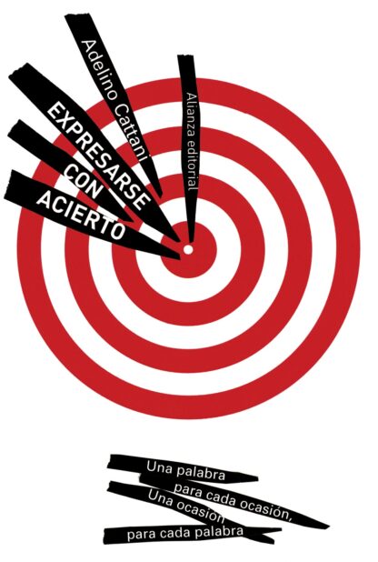 Expresarse con acierto. Una palabra para cada ocasión, una ocasión para cada palabra