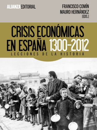 Crisis Económicas en España 1300-2012. Lecciones de la Historia
