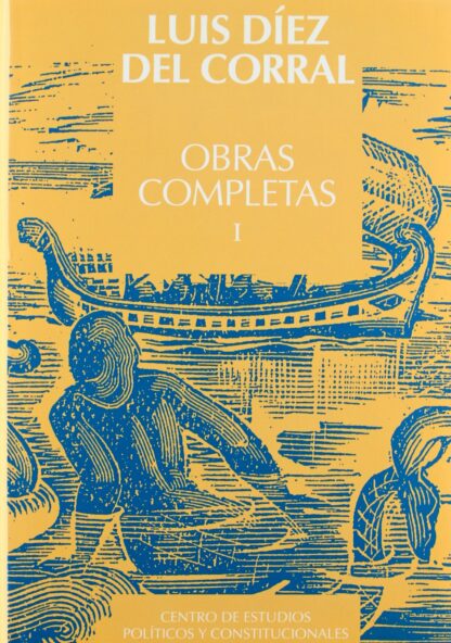 Obras Completas. Luis Díez del Corral. 4 Vols.