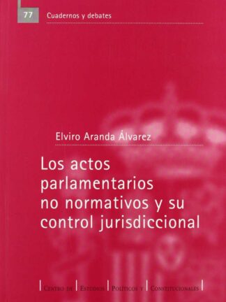 Actos Parlamentarios no Normativos y su Control Jurisdiccional