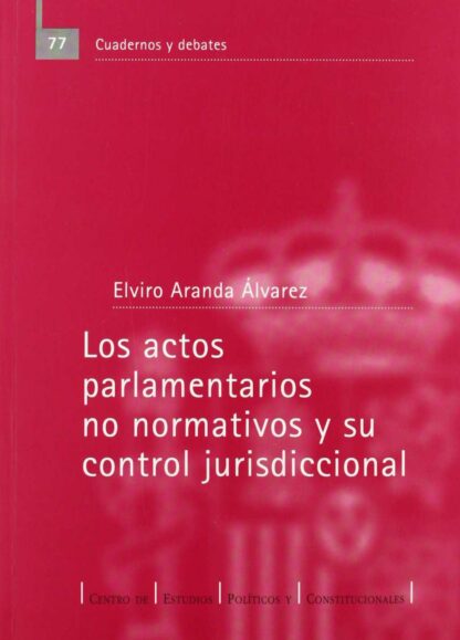 Actos Parlamentarios no Normativos y su Control Jurisdiccional