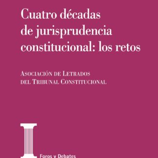 Cuatro décadas de jurisprudencia constitucional: los retos