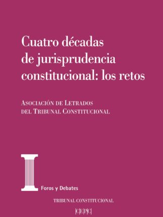 Cuatro décadas de jurisprudencia constitucional: los retos