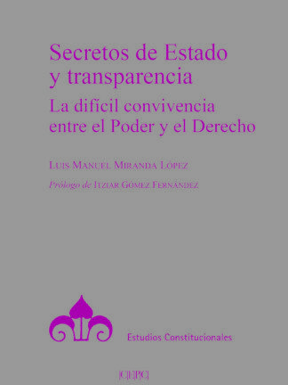 Secretos de estado y transparencia. La difícil convivencia entre el poder y el derecho