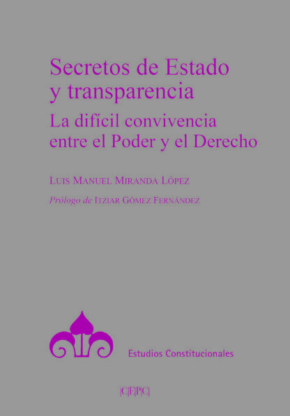 Secretos de estado y transparencia. La difícil convivencia entre el poder y el derecho