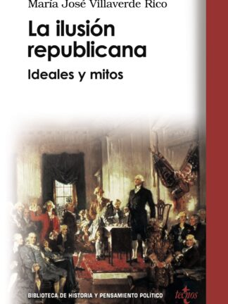 Ilusión Republicana. Ideales y Mitos