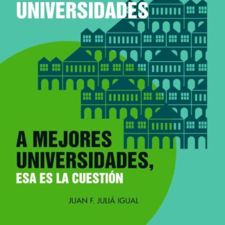 De Buenas Universidades a Mejores Universidades, Esa es la Cuestión