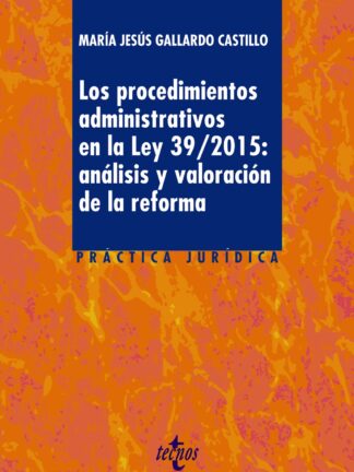 Procedimientos administrativos en la ley 39/2015: análisis y valoración de la reforma