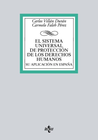 Sistema Universal de Protección de los Derechos Humanos. Su Aplicación en España